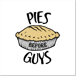 Pies Before Guys Posters and Art